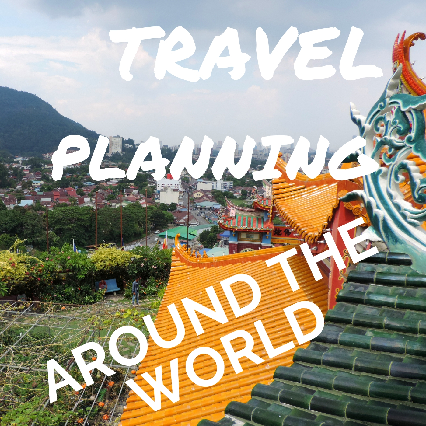 Travel planning Around the world trip, plan around the world trip, Wildly Intrepid, Penang Malaysia